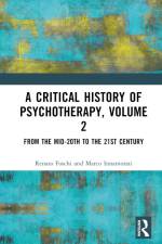 A Critical History of Psychotherapy, Volume 2 af Renato Foschi