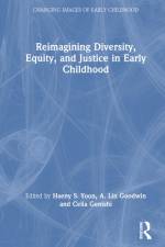 Reimagining Diversity, Equity, and Justice in Early Childhood af Haeny Yoon