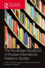 The Routledge Handbook of Russian International Relations Studies af Maria Lagutina