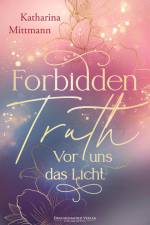 Forbidden Truth - Vor uns das Licht af Katharina Mittmann