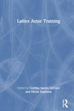 Latinx Actor Training af Cynthia Santos Decure