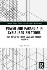 Power and Paranoia in Syria-Iraq Relations af Amjed Rasheed
