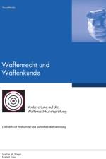 Waffenrecht und Waffenkunde af Joachim M. Weger