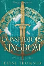 Conspirators' Kingdom af Elyse Thomson