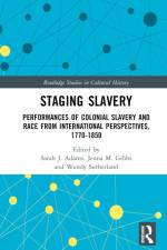 Staging Slavery af Sarah J Adams