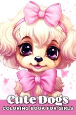 Cute Dogs Coloring Book for Girls af Ariana Raisa