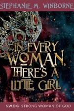 In Every Woman, There's a Little Girl af Stephanie M. Winborne