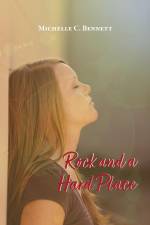 Rock and a Hard Place af Michelle C. Bennett