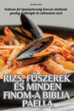 RIZS, F¿SZEREK ÉS MINDEN FINOM-A BIBLIA PAELLA af Richárd Szücs