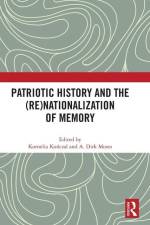 Patriotic History and the (Re)Nationalization of Memory af Ko&