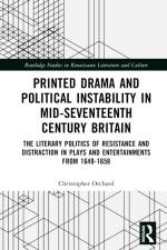 Printed Drama and Political Instability in Mid-Seventeenth-Century Britain af Christopher Orchard