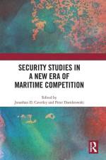 Security Studies in a New Era of Maritime Competition af Jonathan D Caverley