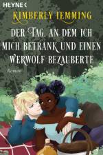 Der Tag, an dem ich mich betrank und einen Werwolf bezauberte af Kimberly Lemming