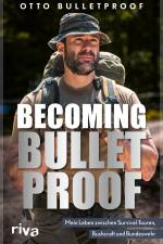 Becoming Bulletproof af Otto Bulletproof
