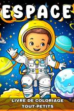 Livre de Coloriage Espace pour les Tout-Petits af Lucy Riley