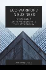Eco-Warriors in Business af Princewill Lagang