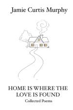 Home is Where the Love is Found af Jamie Curtis Murphy