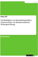 Nachhaltigkeit von Bestandsimmobilien. Sonnenenergie zur klimafreundlichen Wärmegewinnung af Romy Alt