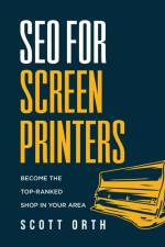 SEO for Screen Printers af Scott Orth