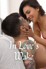In Love's Wake af Liina Liblikas