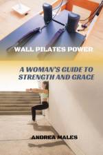 Wall Pilates Power af Andrea Males