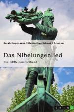 Das Nibelungenlied. Vergleich von Film und Epos, höfische Feste, Treue im Mittelalter, Rechtsproblematiken zur 39. Aventiure und Kriemhilds Rache af Sarah Hagenauer
