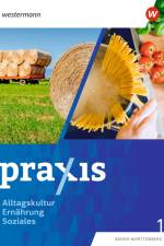 Praxis Alltagskultur - Ernährung - Soziales (AES). Schülerband 1. Für Baden-Württemberg af Thea Meißner