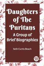 Daughters Of The Puritans A Group Of Brief Biographies af Seth Curtis Beach