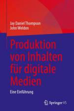 Produktion von Inhalten für digitale Medien af Jay Daniel Thompson
