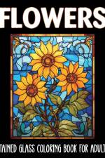 Flowers Stained Glass Coloring Book for Adults af Marc Harrett