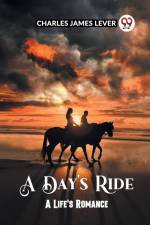 A Day's Ride A Life's Romance af Charles James Lever