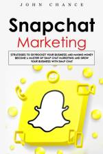 Snapchat Marketing af John Chance