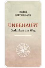 Unbehaust - Gedanken am Weg af Dieter Kretschmann