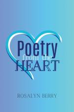Poetry from the Heart af Rosalyn Berry