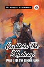 Capitola The Madcap Part II Of The Hidden Hand af Emma D. E. N. Southworth