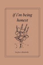 if i'm being honest af Kaylee Elizabeth
