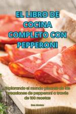 EL LIBRO DE COCINA COMPLETO CON PEPPERONI af Sara Montero