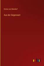 Aus der Gegenwart af Emma von Niendorf