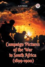 Campaign Pictures of the War in South Africa (1899-1900) af A. G. Hales