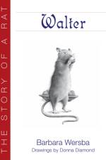 Walter: The Story of a Rat af Barbara Wersba