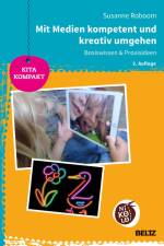 Mit Medien kompetent und kreativ umgehen af Susanne Roboom