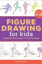 Figure Drawing for Kids af Angela Rizza