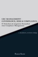GRC Management-Governance, Risk & Compliance: IT-Sicherheit als integrierter Bestandteil eines Compliance-Managements af Fabian Sachs