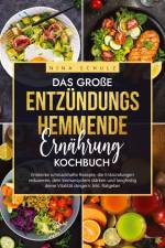 Das große Entzündungshemmende Ernährung Kochbuch af Nina Schulz