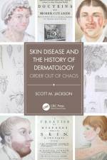 Skin Disease and the History of Dermatology af Scott Jackson