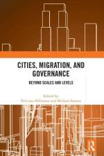 Cities, Migration, and Governance af Felicitas Hillmann