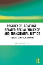 Resilience, Conflict-Related Sexual Violence and Transitional Justice af Janine Natalya Clark