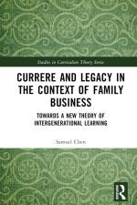Currere and Legacy in the Context of Family Business af Samuel Chen