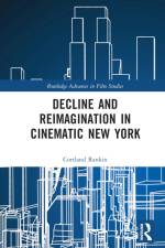 Decline and Reimagination in Cinematic New York af Cortland Rankin