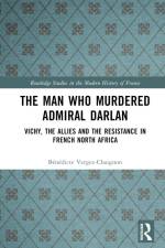 The Man Who Murdered Admiral Darlan af Benedicte Vergez-Chaignon